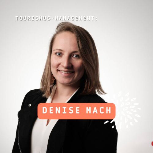 Meet Your Prof – Denise Mach – Tourismus-Management