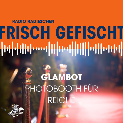 Glambot: Der Photobooth für Reiche